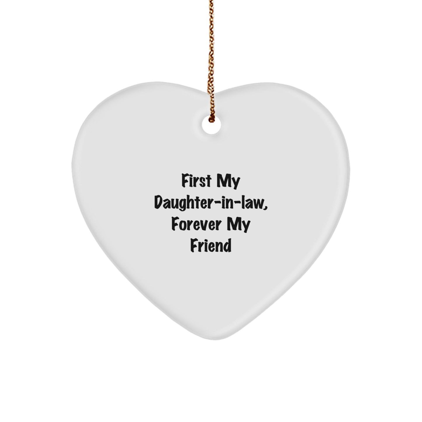 Daughter-in-law Heart Ornament, Gifts from Men, Christmas Unique Gifts for Her, 'First My Daughter-in-law, Forever My Friend' - Image 1