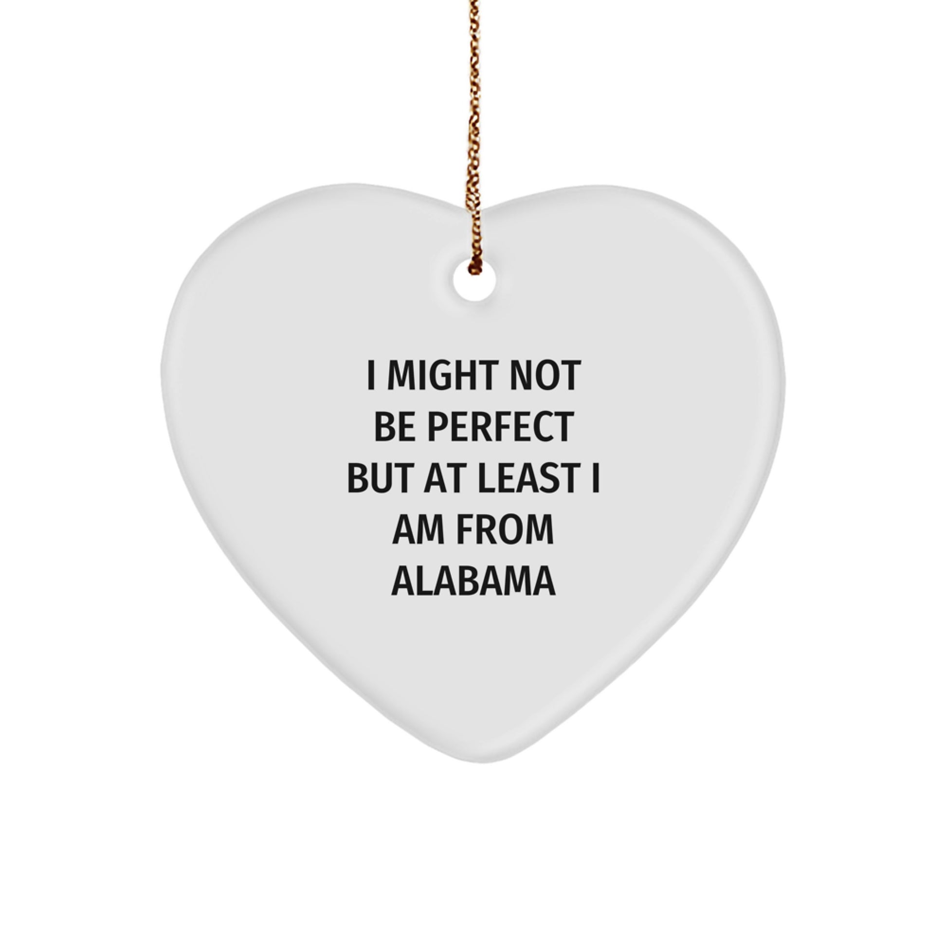 Funny Alabama Heart Ornament Gifts from Friends, Christmas Unique Alabama Heart Ornament Quotes, I Might Not Be Perfect Alabama Heart Ornament for Family - Image 1