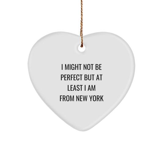 Funny Quotes from New York Gifts for Friends - I Might Not Be Perfect But At Least I Am From New York Heart Ornament, Gifts from New York Lovers for Christmas - Image 1