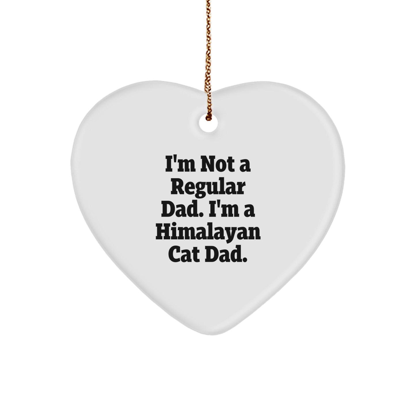 Himalayan Cat Dad Quotes Funny Heart Ornament Gifts for Him from Family, Christmas Unique Treasures - Image 1