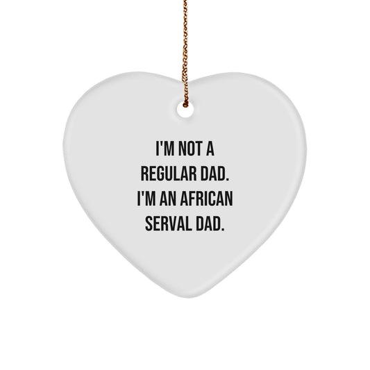Funny African Serval Cat Dad Gift, Heart Ornament, I'm Not A Regular, Gifts from Dad to African Serval Cat Lover, Unique Christmas Unique Gifts - Image 1