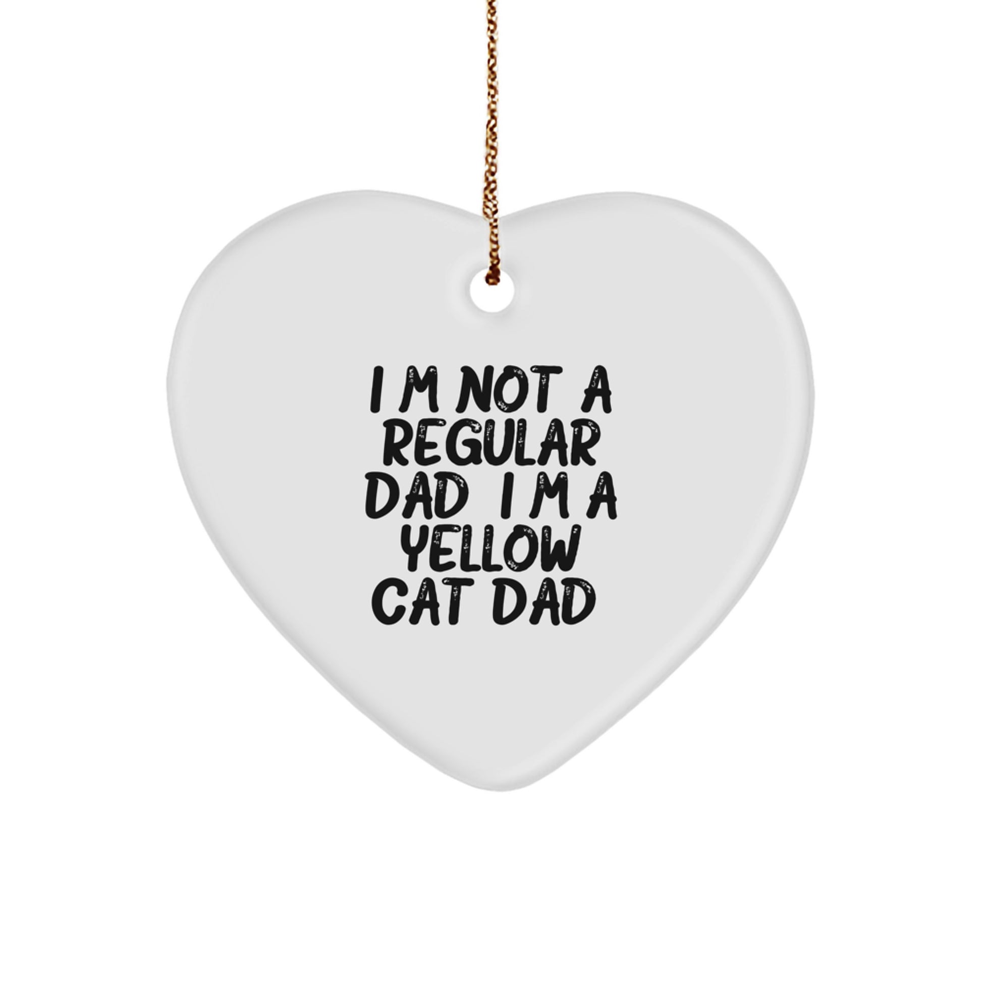 Yellow Cat Dad Gifts - Heart Ornament for Men, Friends, Family - Funny Quote 'I'm Not A Regular Dad. I'm A Yellow Cat Dad.' - Christmas Unique Gifts from Men - Image 1