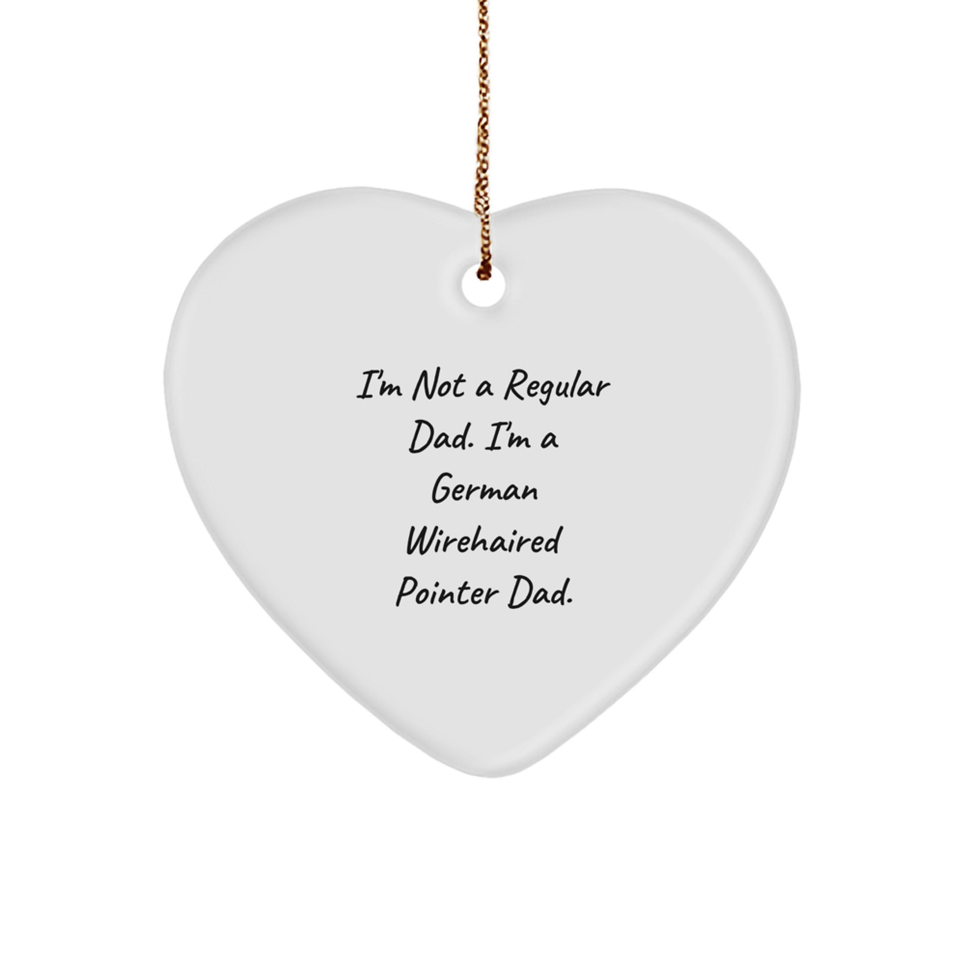 German Wirehaired Pointer Dad Heart Ornament, Funny Quote, Christmas Unique Gifts for Men, Gifts from Dad, Gifts for German Wirehaired Pointer Dog - Image 1