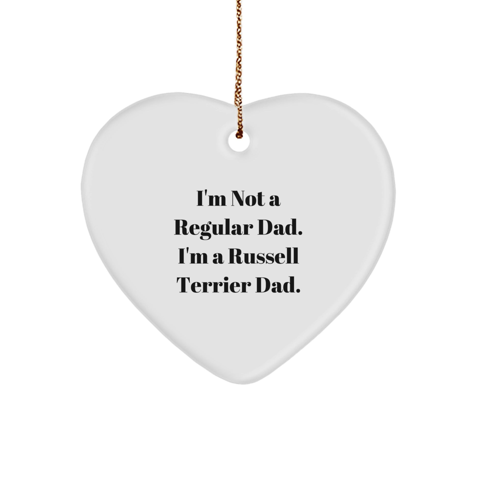 Funny Russell Terrier Dad Gifts for Men - Heart Ornament I'm Not A Regular Dad, I'm A Russell Terrier Dad - Christmas Unique Gifts from Family - Image 1
