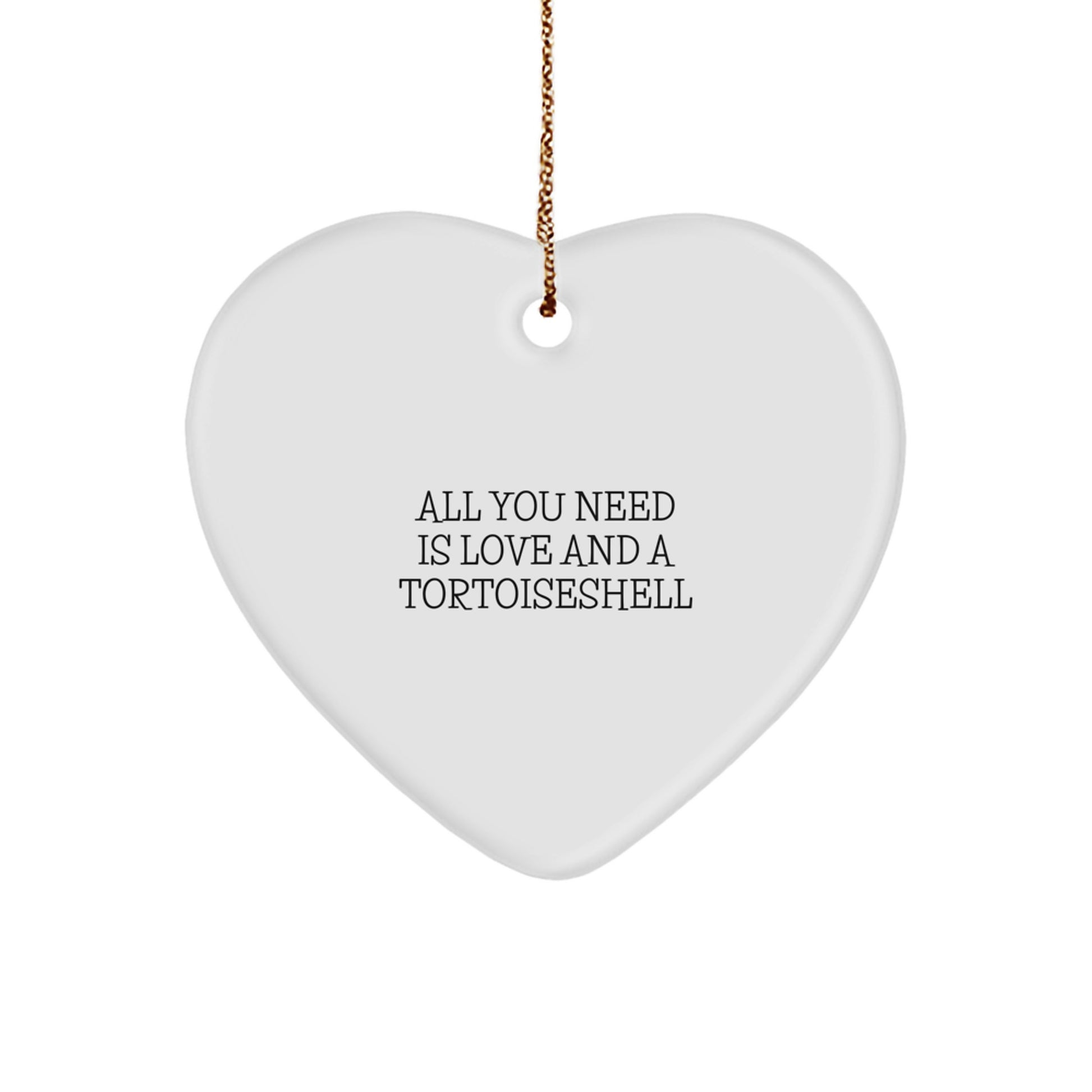 Tortoiseshell Cat Gifts from Friends, Gifts for Tortoiseshell Cat Lovers - All You Need Is Love And A Tortoiseshell Heart Ornament for Christmas - Image 1