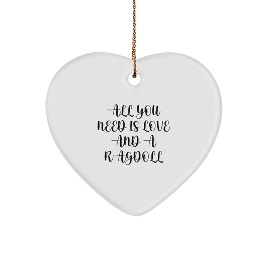Ragdoll Cat Gifts from Friends - Heart Ornament with 'All You Need Is Love And A Ragdoll' Quote - Christmas Unique Gifts for Family - Image 1