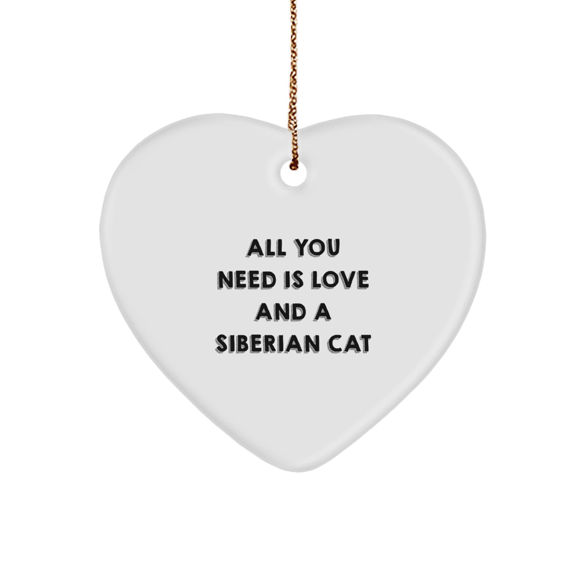Siberian Cat Lovers Gift, Heart Ornament with All You Need Is Love And A Siberian Cat Quote, Christmas Unique Gifts from Family to Friends - Image 1