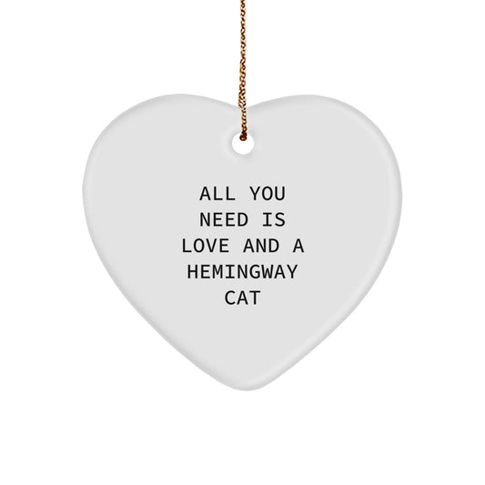 Hemingway Cat Heart Ornament Gifts from Men to Friends - Funny Quote All You Need Is Love And A Hemingway Cat, Christmas Unique Gifts for Women - Image 1