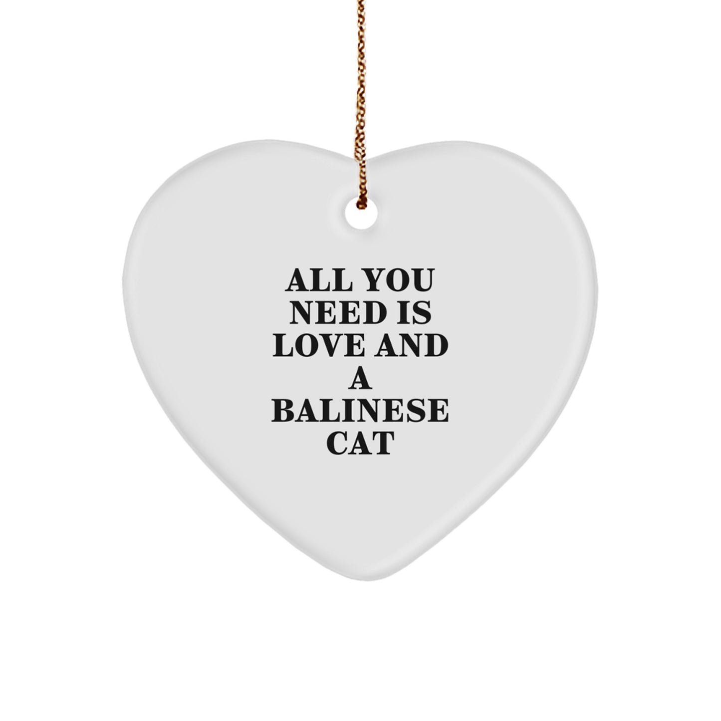 Balinese Cat Lovers' Heart Ornament, Gifts from Men to Women for Christmas, 'All You Need Is Love And A Balinese Cat' Quote - Image 1