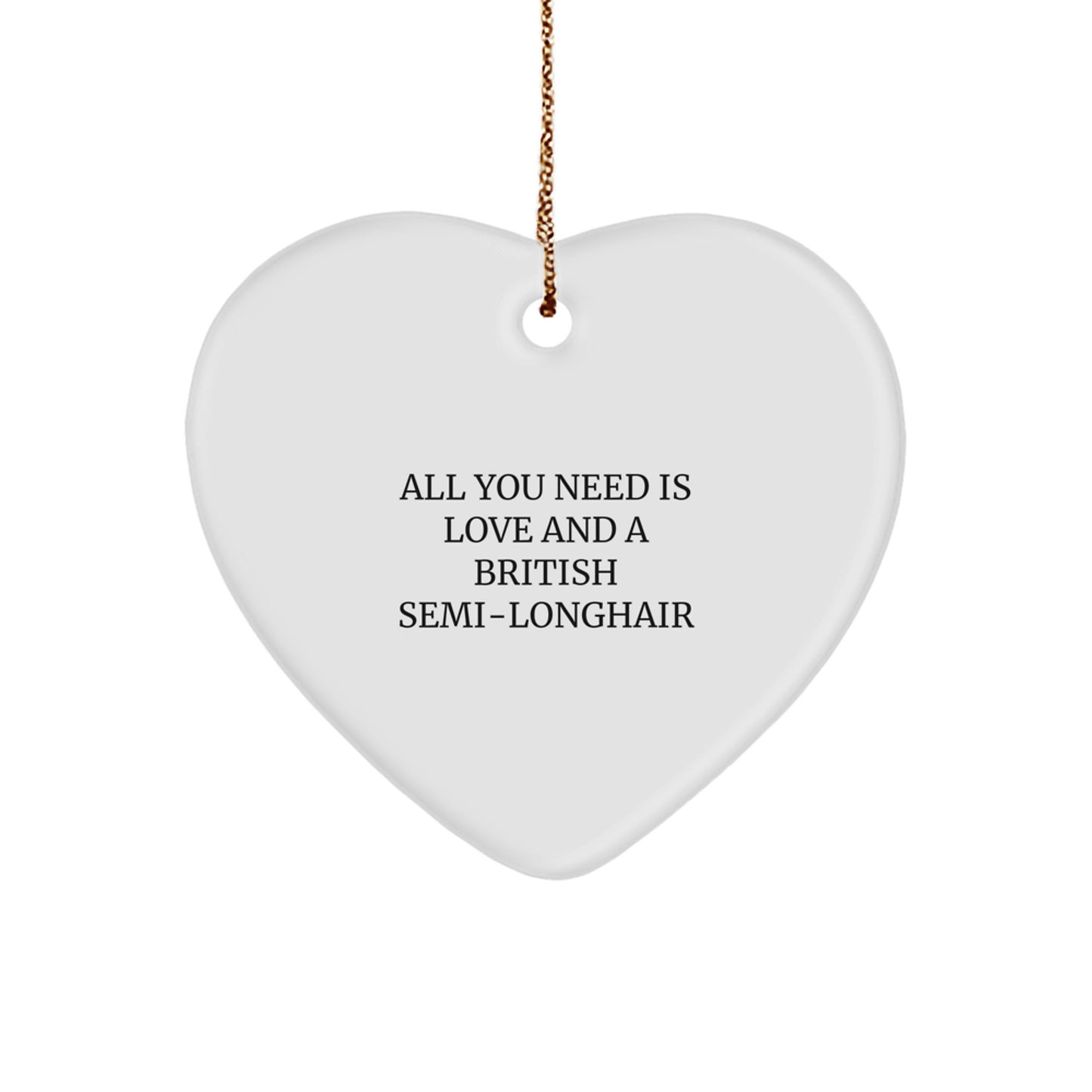 British Semi-Longhair Cat Gifts from All You Need Is Love And A British Semi-longhair, Heart Ornament for Christmas - Image 1