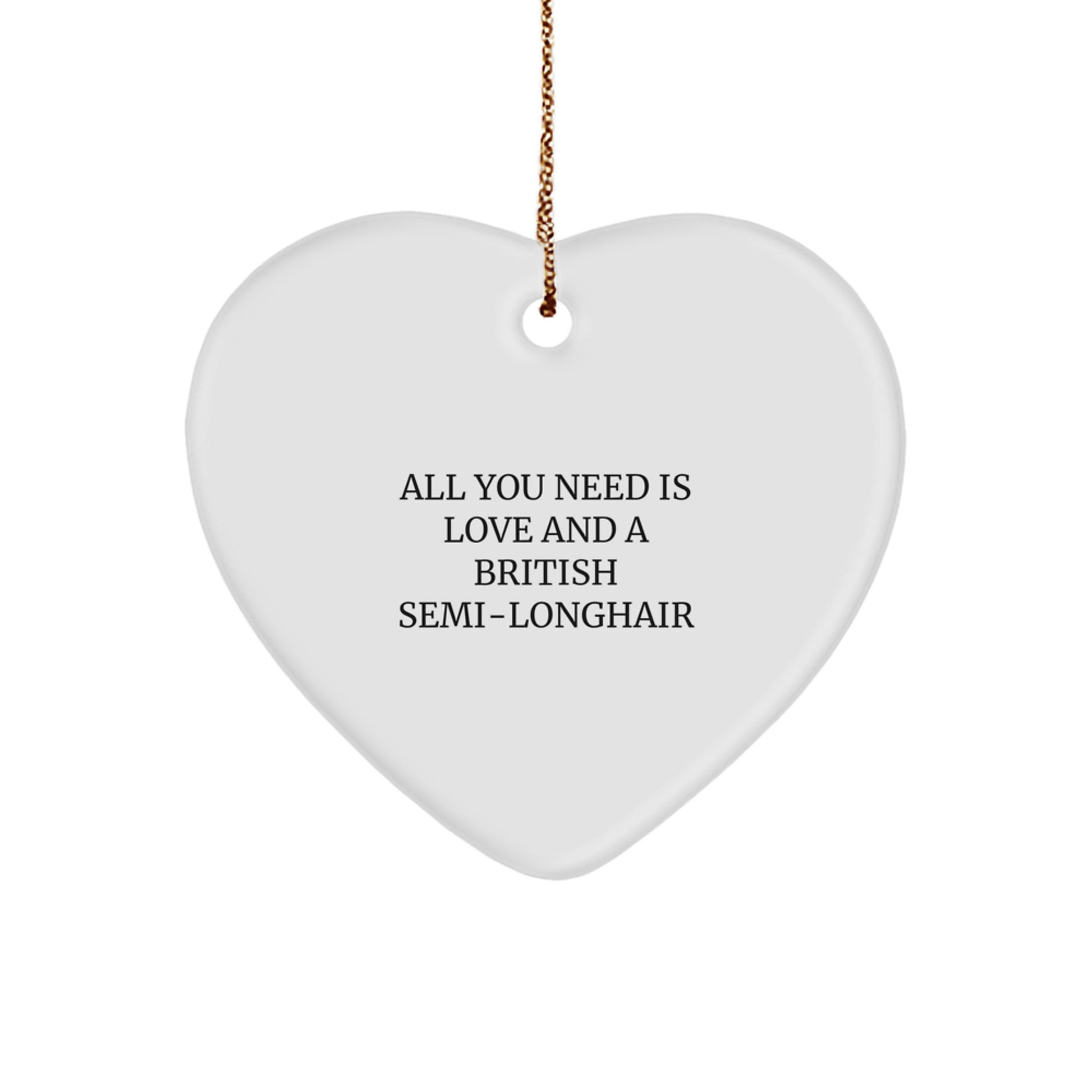 British Semi-Longhair Cat Gifts from All You Need Is Love And A British Semi-longhair, Heart Ornament for Christmas - Image 1
