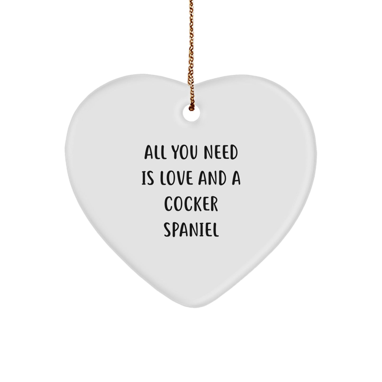 Cocker Spaniel Dog Heart Ornament - Funny Quote Gifts for Men or Women, Christmas Unique Ornament, Heart Shaped Home Decor - Image 1