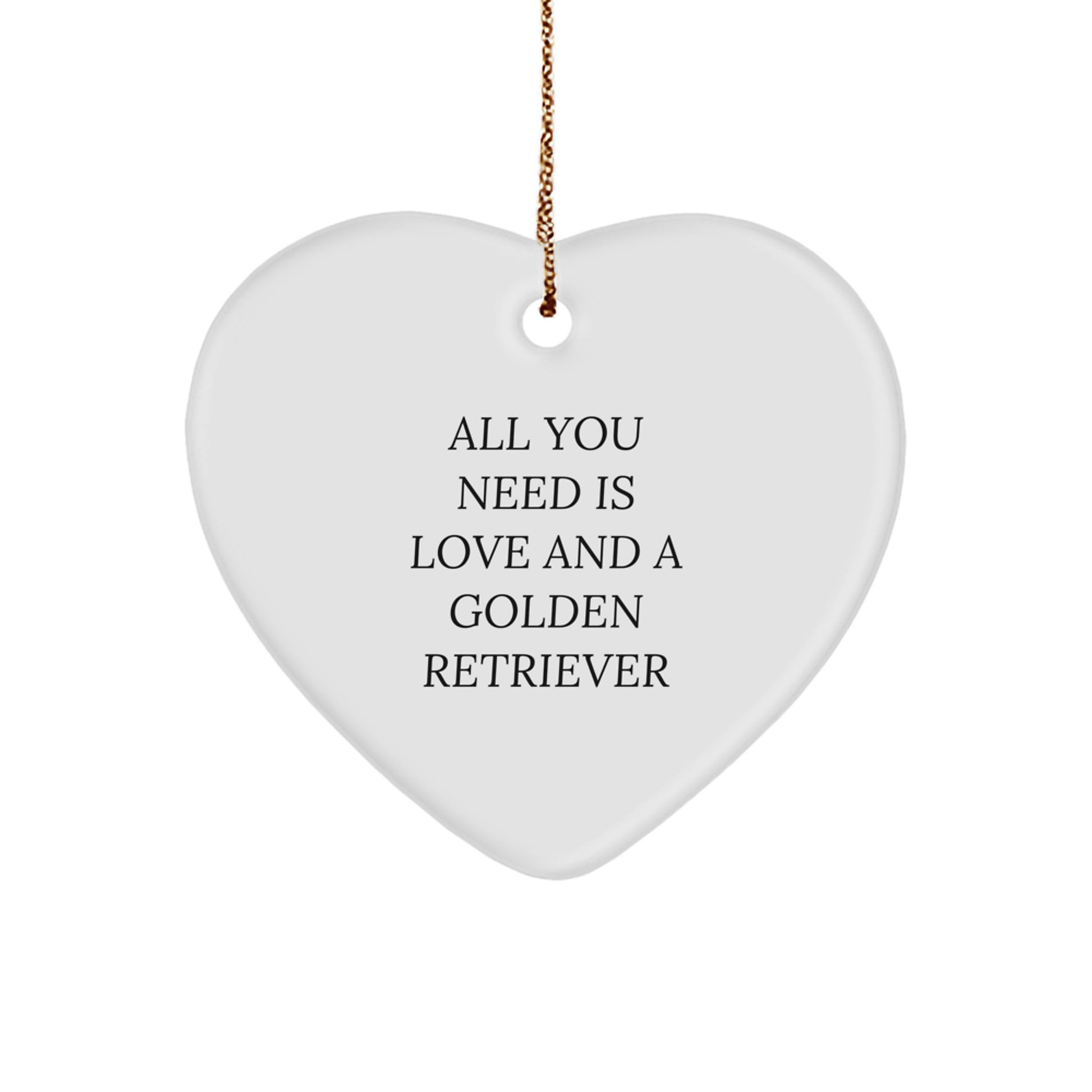Golden Retriever Dog Lover Gifts from Friends, Family, or Coworkers - 'All You Need Is Love And A Golden Retriever' Heart Ornament for Christmas Unique Gifts - Image 1