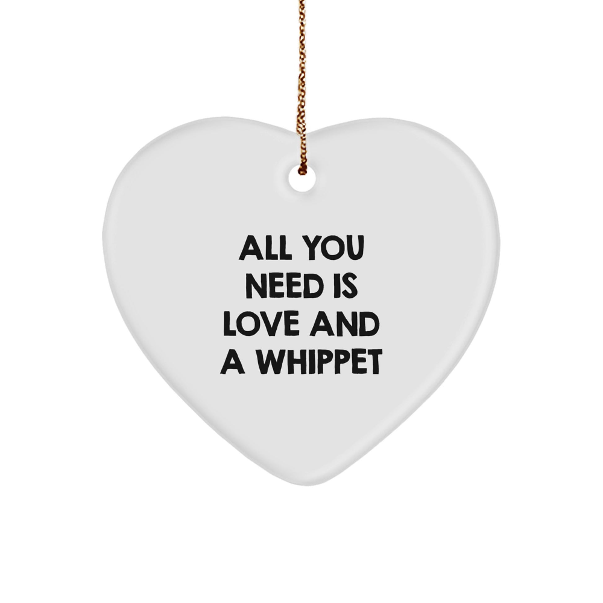 Whippet Dog Heart Ornament, Gifts from Friends for Whippet Dog, Christmas Unique Gifts, 'All You Need Is Love And A Whippet' Quote, Heart Shaped MDF - Image 1