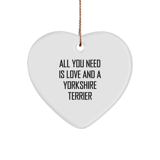 Funny Yorkshire Terrier Dog Gifts for Men, Women, Friends, Coworkers, Family - Heart Ornament with 'All You Need Is Love And A Yorkshire Terrier' Quote, Christmas Unique Gifts from Friends - Image 1