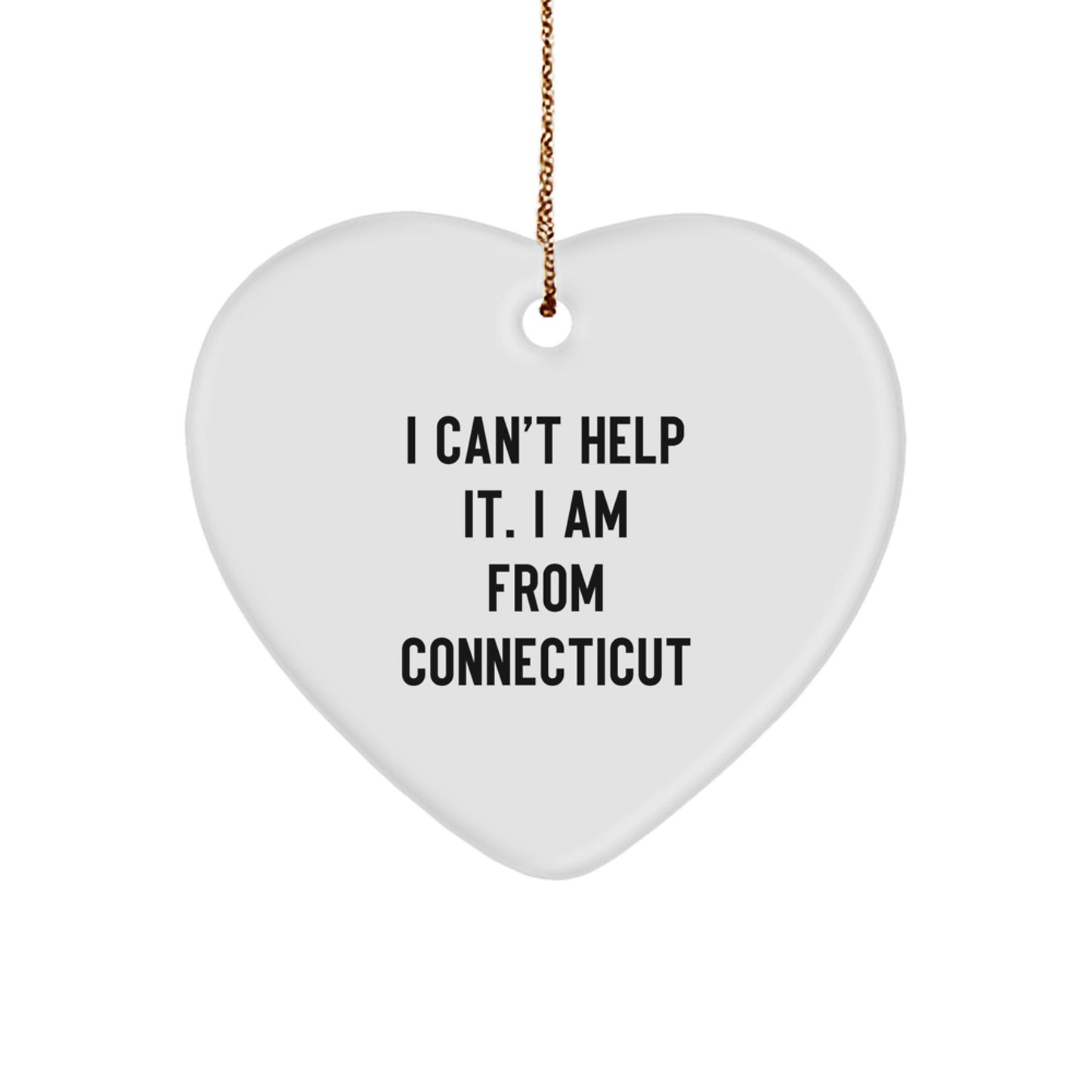 I'm from Connecticut, Gifts for Family, Friends, and Coworkers - Heart Ornament, Funny Quote, White, 2.75'' Tall, 0.5 oz, Durable MDF, High-Gloss Finish, Vibrantly Printed, Christmas, Gifts from Home - Image 1