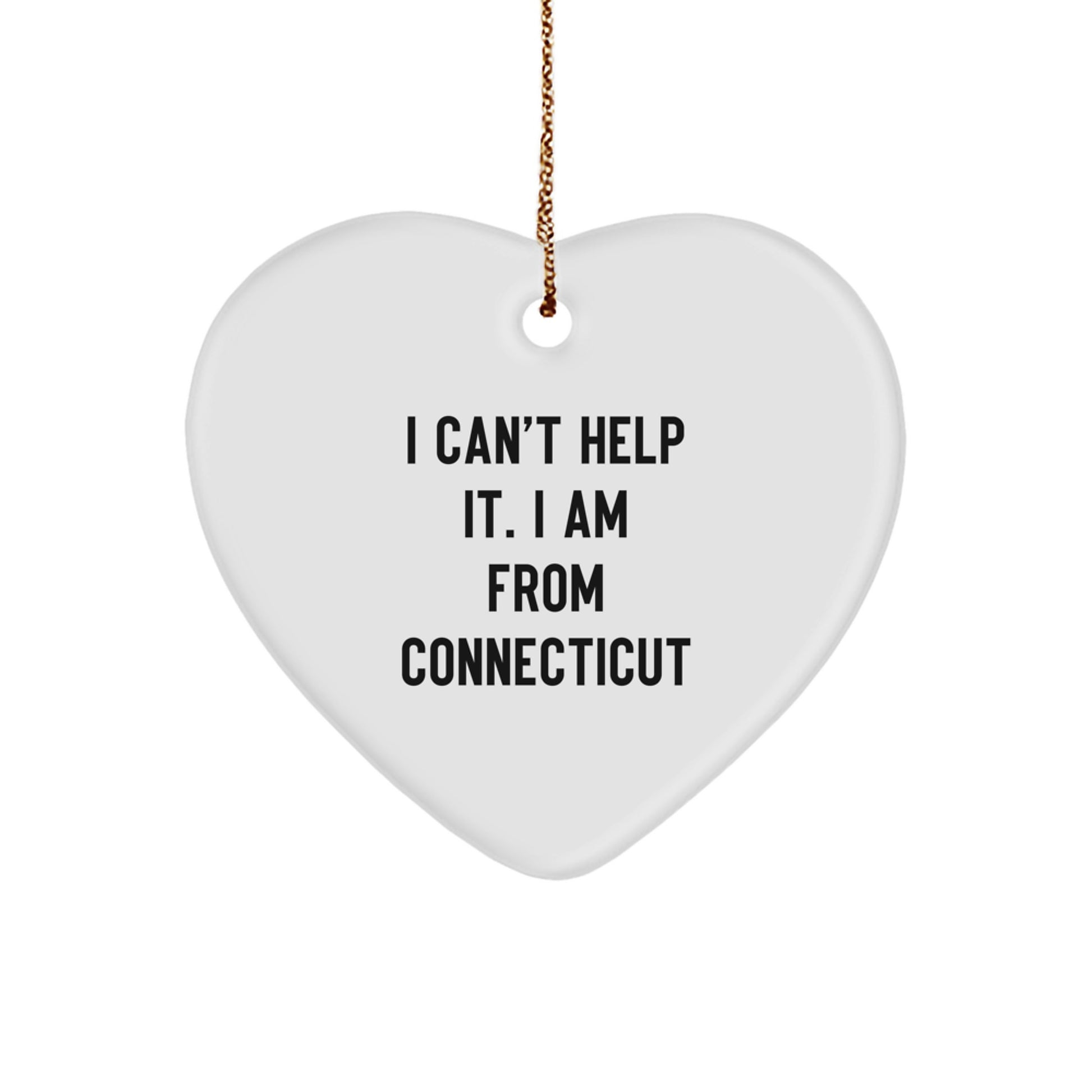 I'm from Connecticut, Gifts for Family, Friends, and Coworkers - Heart Ornament, Funny Quote, White, 2.75'' Tall, 0.5 oz, Durable MDF, High-Gloss Finish, Vibrantly Printed, Christmas, Gifts from Home - Image 1