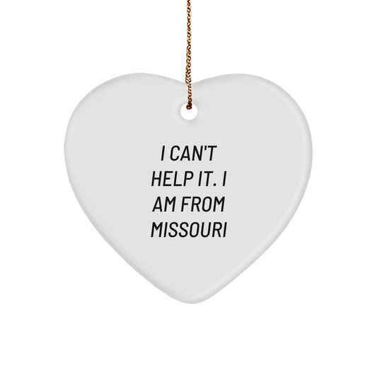 Funny Missouri Heart Ornament, 'I Can't Help It, I Am From Missouri' Quote, Ideal Gifts from Missouri for Friends, Family, or Coworkers, White Heart Shaped Ornament for Christmas - Image 1