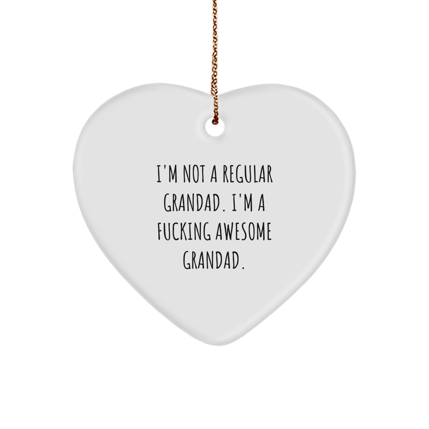Funny Grandad Gifts from Men for Grandad Heart Ornament Quote 'I'm Not A Regular Grandad. I'm A F--king Awesome Grandad.' Christmas Unique Presents - Image 1