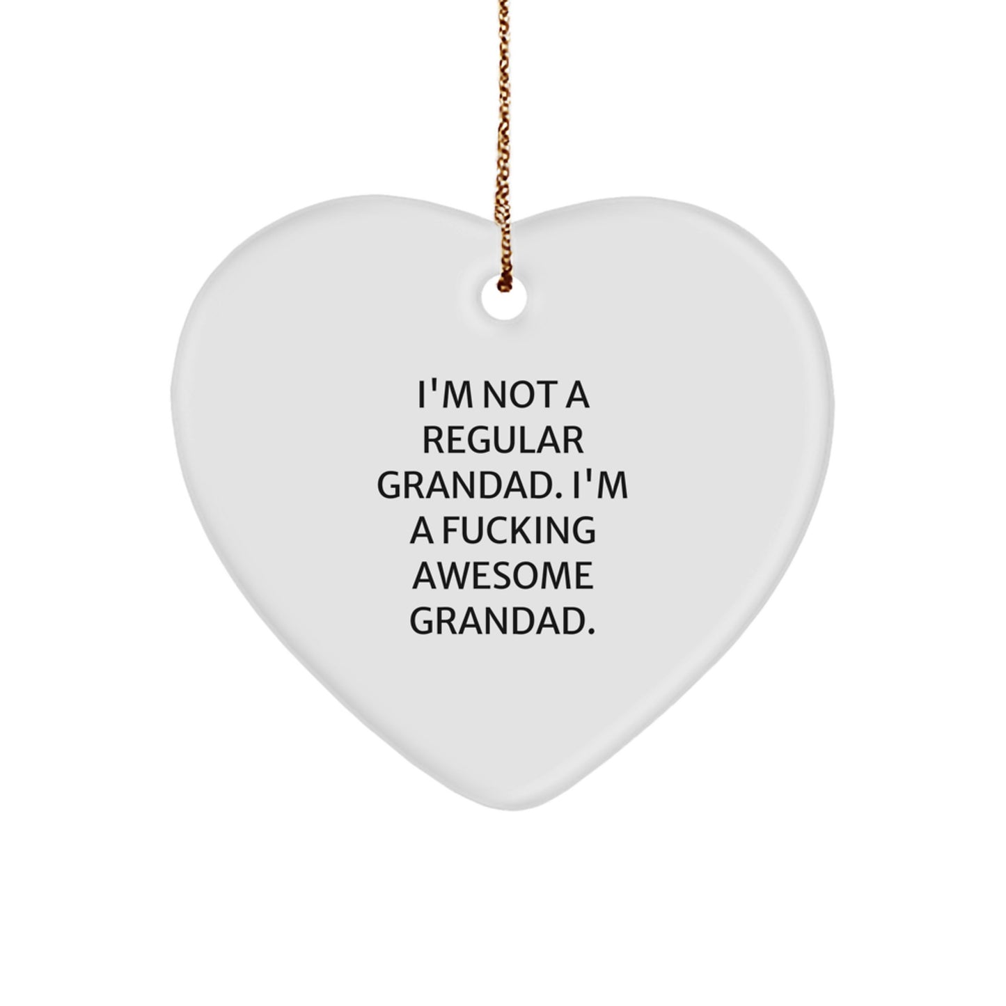 Funny Grandad Gifts for Him - Heart Ornament, I'm Not A Regular Grandad. I'm A F--king Awesome Grandad. Christmas Unique Presents from Family - Image 1