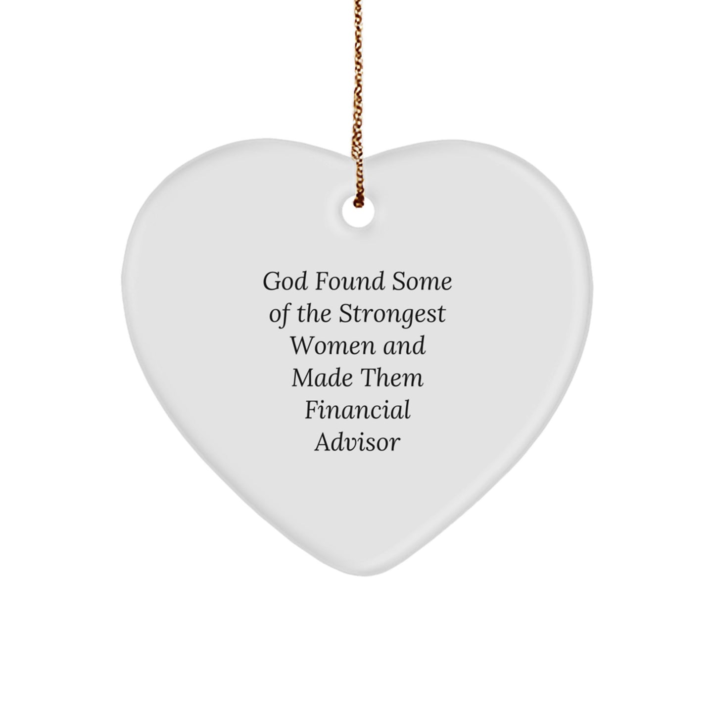 Funny Financial Advisor Christmas Unique Gifts from Friends and Family, Heart Ornament for Women or Men, Inspirational Quote for Strong Women and Men - Image 1