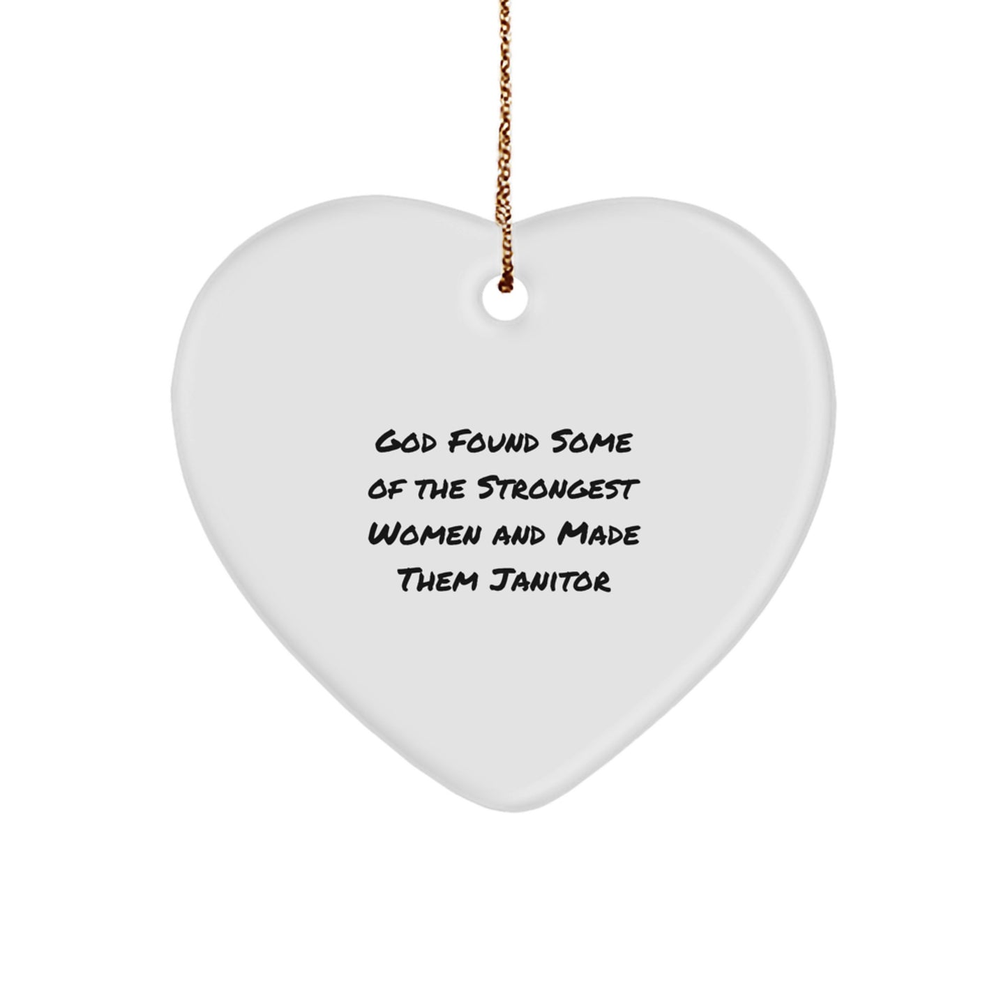 Funny Janitor Gifts for Women, Inspirational Heart Ornament Quote - God Found Some Of The Strongest Women Made Them Janitors, Christmas Unique Gifts from Friends - Image 1