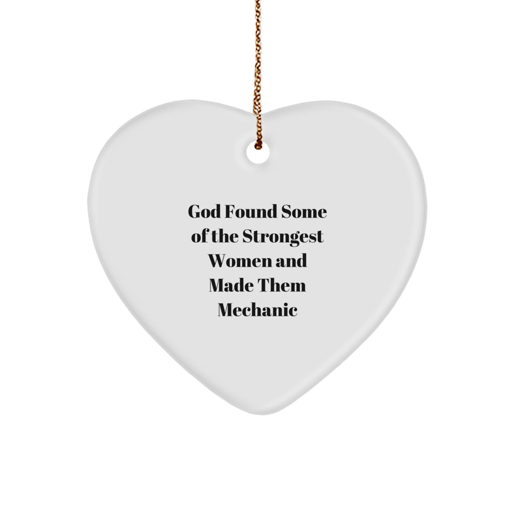Funny Mechanic Gifts for Christmas - Heart Ornament from God's Strongest Women Quote - Image 1