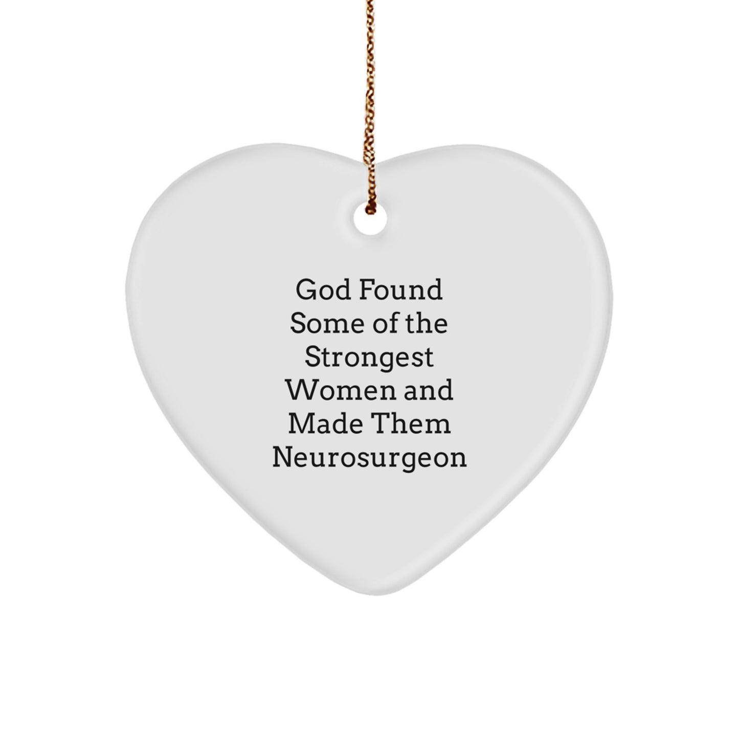 Funny Quote Gifts for Neurosurgeon Women, Heart Ornament - Gifts from Men to Family and Friends, Christmas Unique Gifts - Image 1