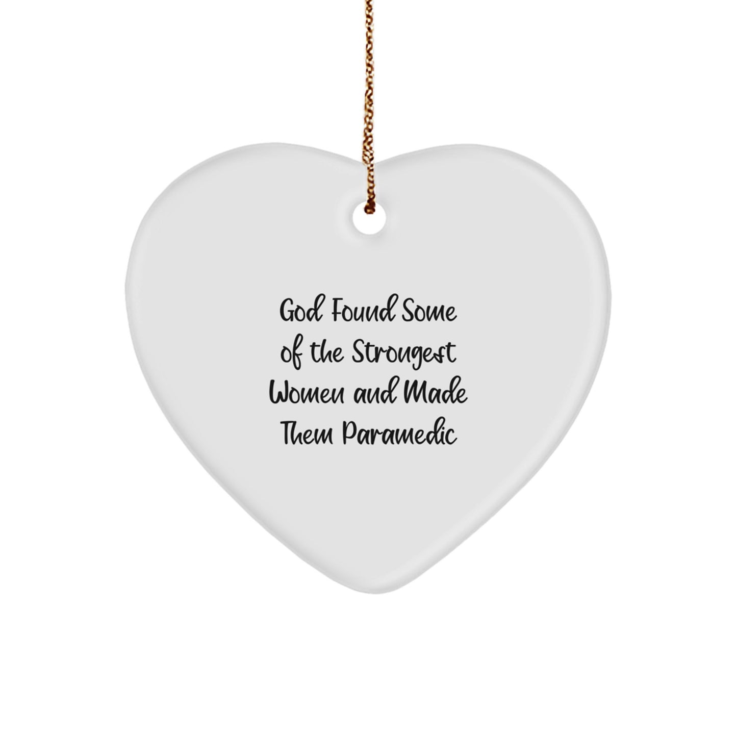 Funny Rescue Worker Gifts from Women, Heart Ornament, God Found Some Of The Strongest Women Quote, Christmas Unique Gifts for Rescue Worker - Image 1