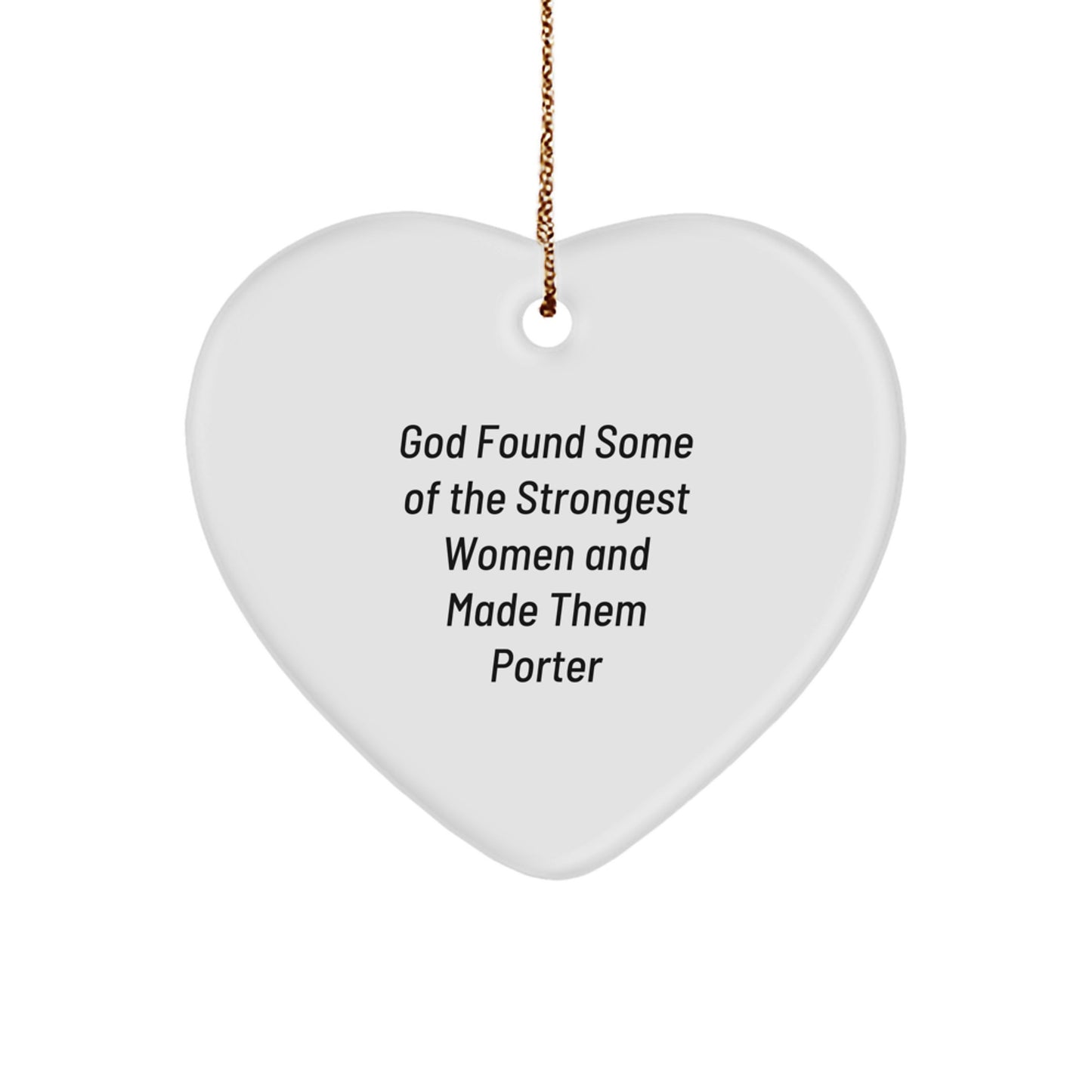 Funny Porter Gifts from God's Strongest Women - Heart Ornament for Porter, Christmas Unique Gifts - Image 1