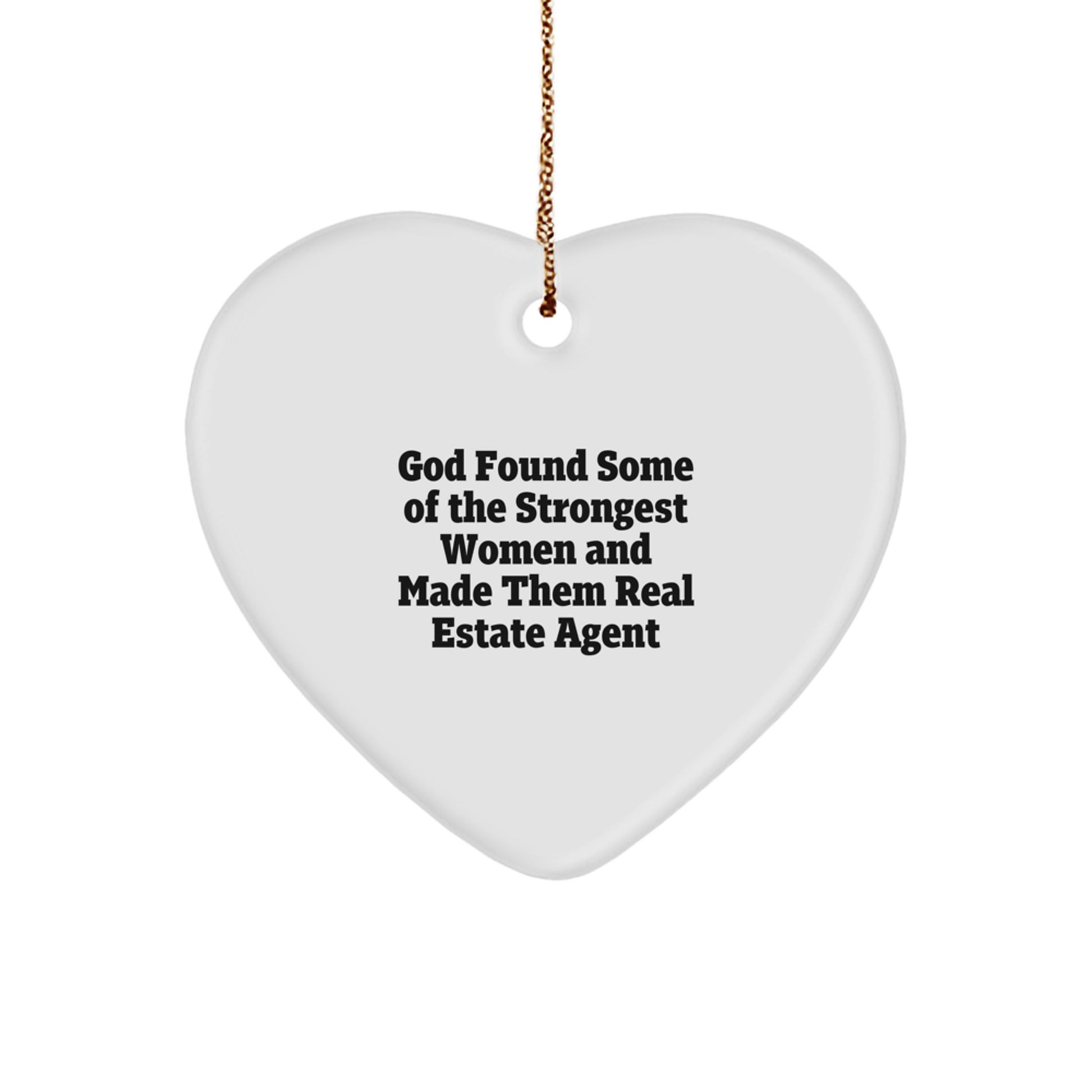 God Found Strong Women Real Estate Agents, Heart Ornament, Gifts from Family, Christmas Unique Presents for Women Real Estate Agents - Image 1