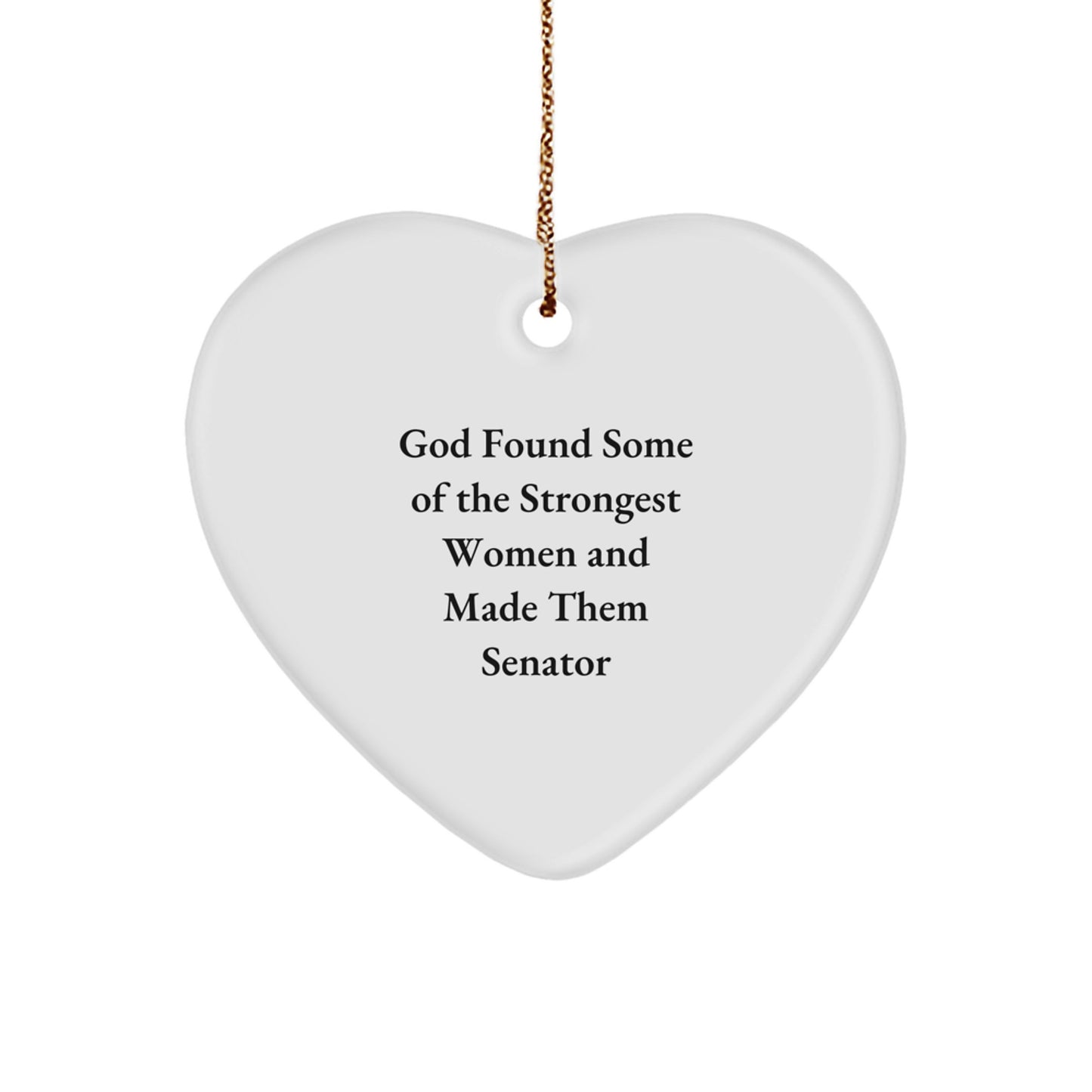 Funny Senator Gifts from God's Strongest Women - Heart Ornament for Christmas - Image 1