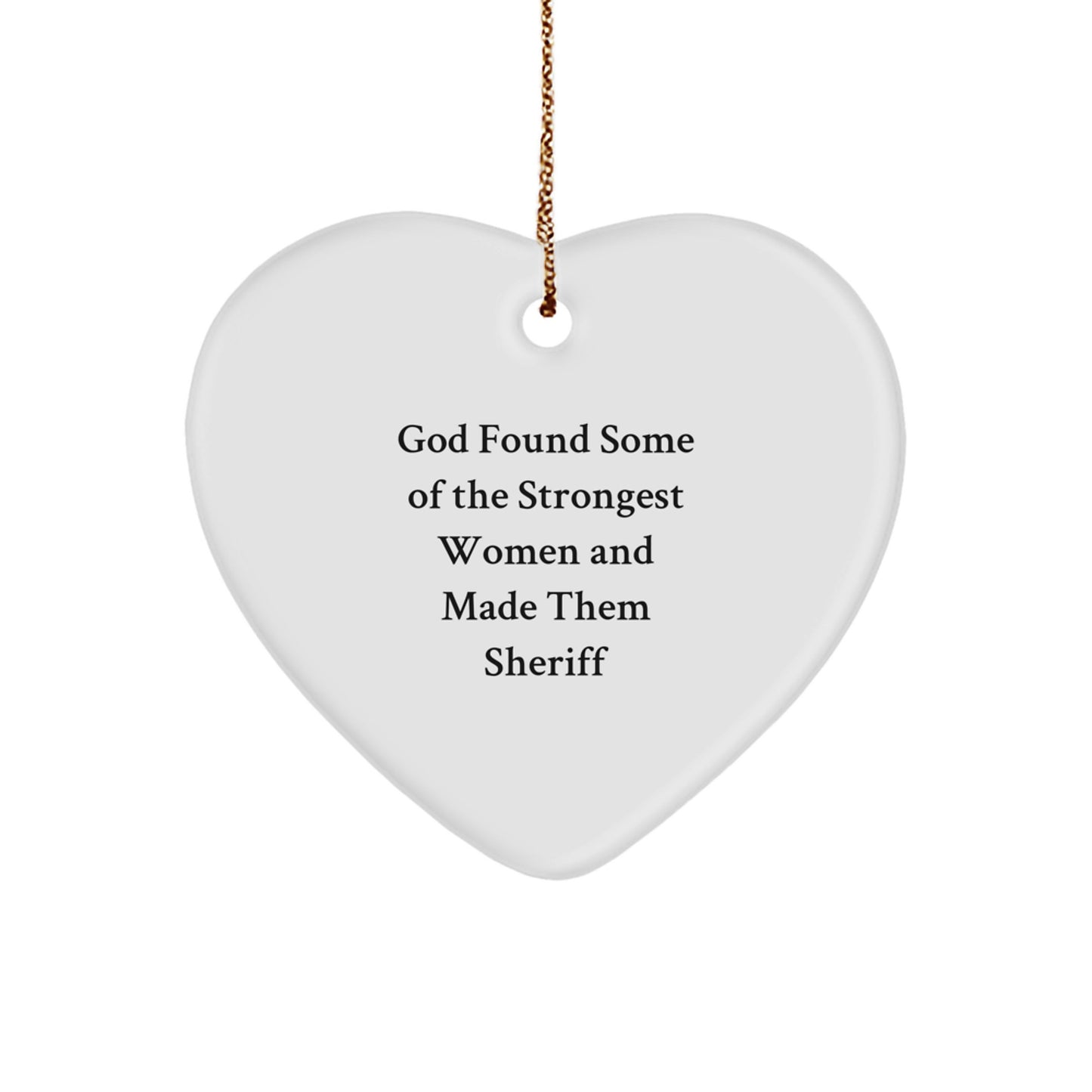 Funny Sheriff Gifts, Heart Ornament for Sheriff Women, Christmas Unique Gifts from Friends - Image 1