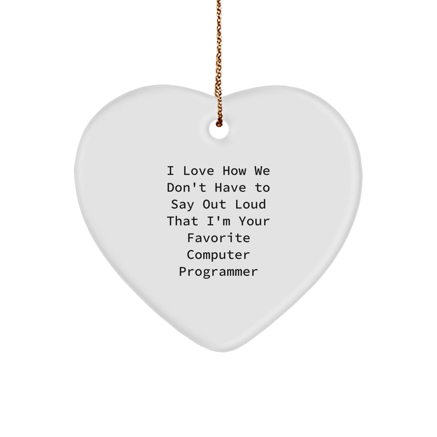 Funny Computer Programmer Gifts from Friends, Gifts for Computer Programmer Love Heart Ornament, Christmas Unique Gifts - Image 1