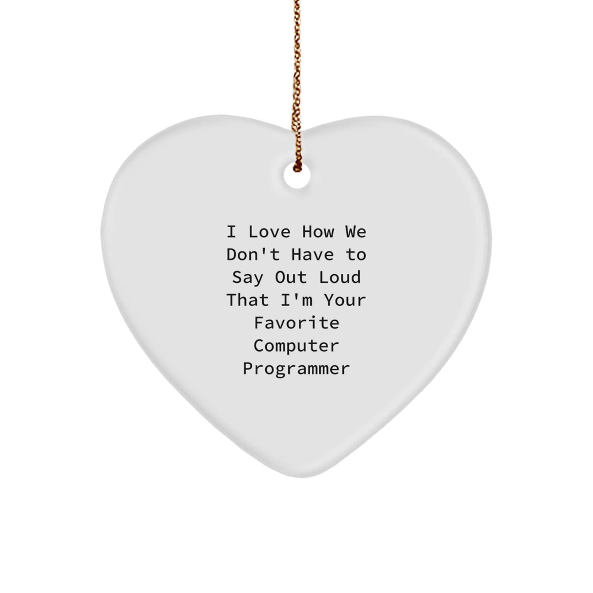 Funny Computer Programmer Gifts from Friends, Gifts for Computer Programmer Love Heart Ornament, Christmas Unique Gifts - Image 1