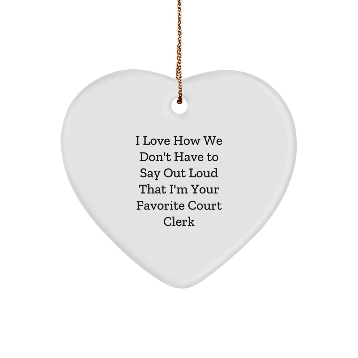 Funny Court Clerk Heart Ornament Gifts from Men for Favorite Court Clerk, Christmas Unique Gifts - Image 1