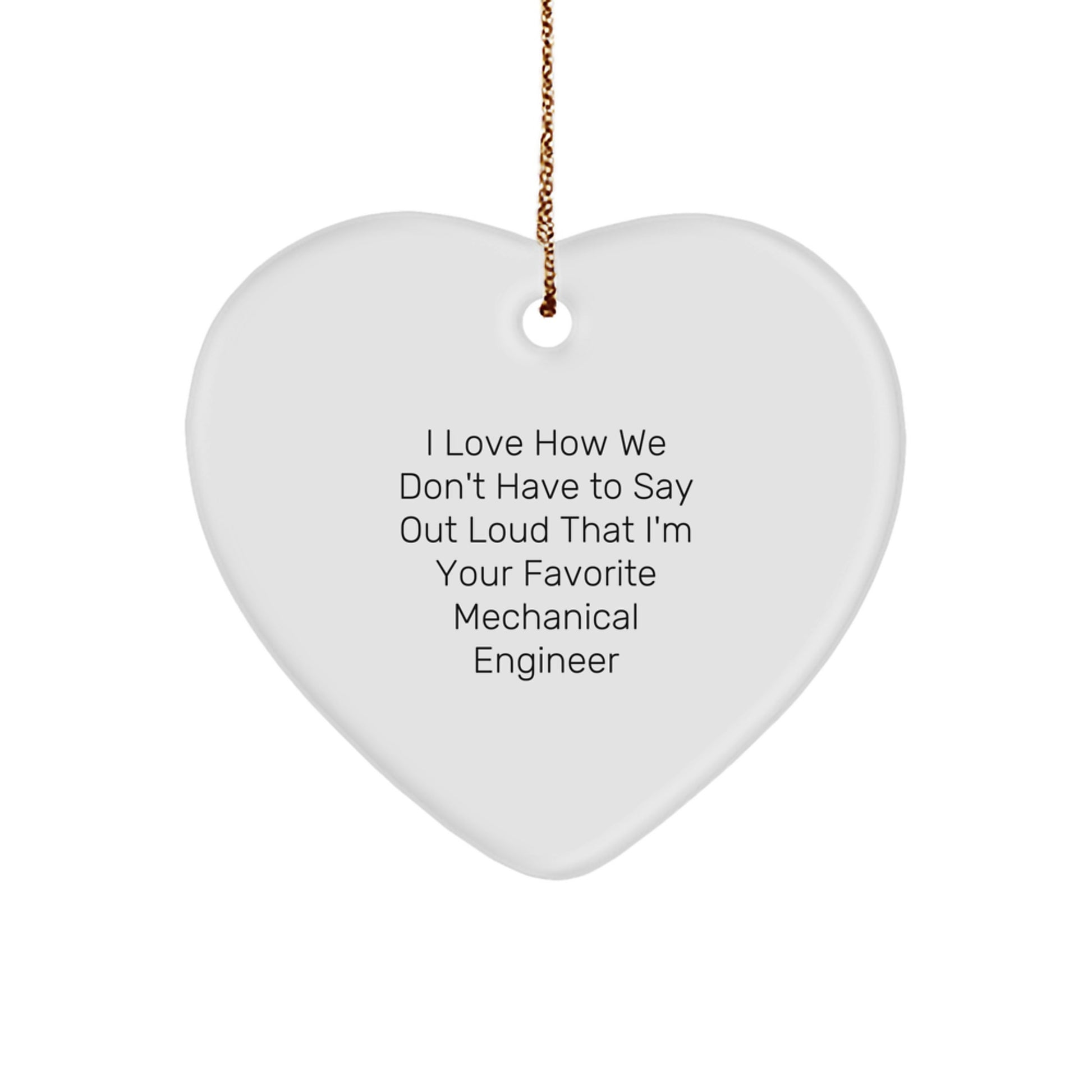 'Mechanical Engineer' Heart Ornament, Funny Gift for Men from Coworkers or Friends, Christmas Unique Gifts for Him - Image 1