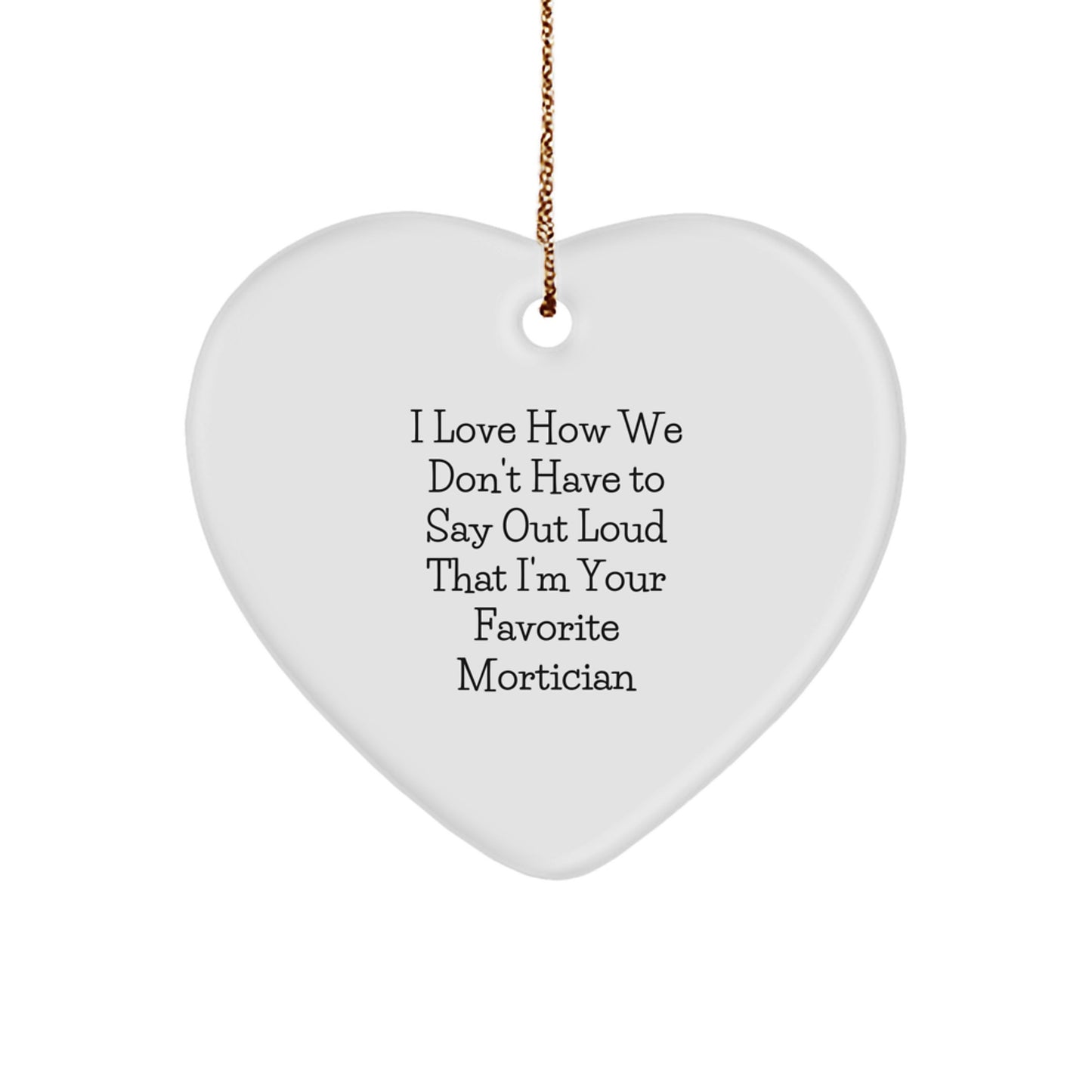 Funny Mortician Heart Ornament Gifts from Friends for Christmas Unique Mortician - Image 1