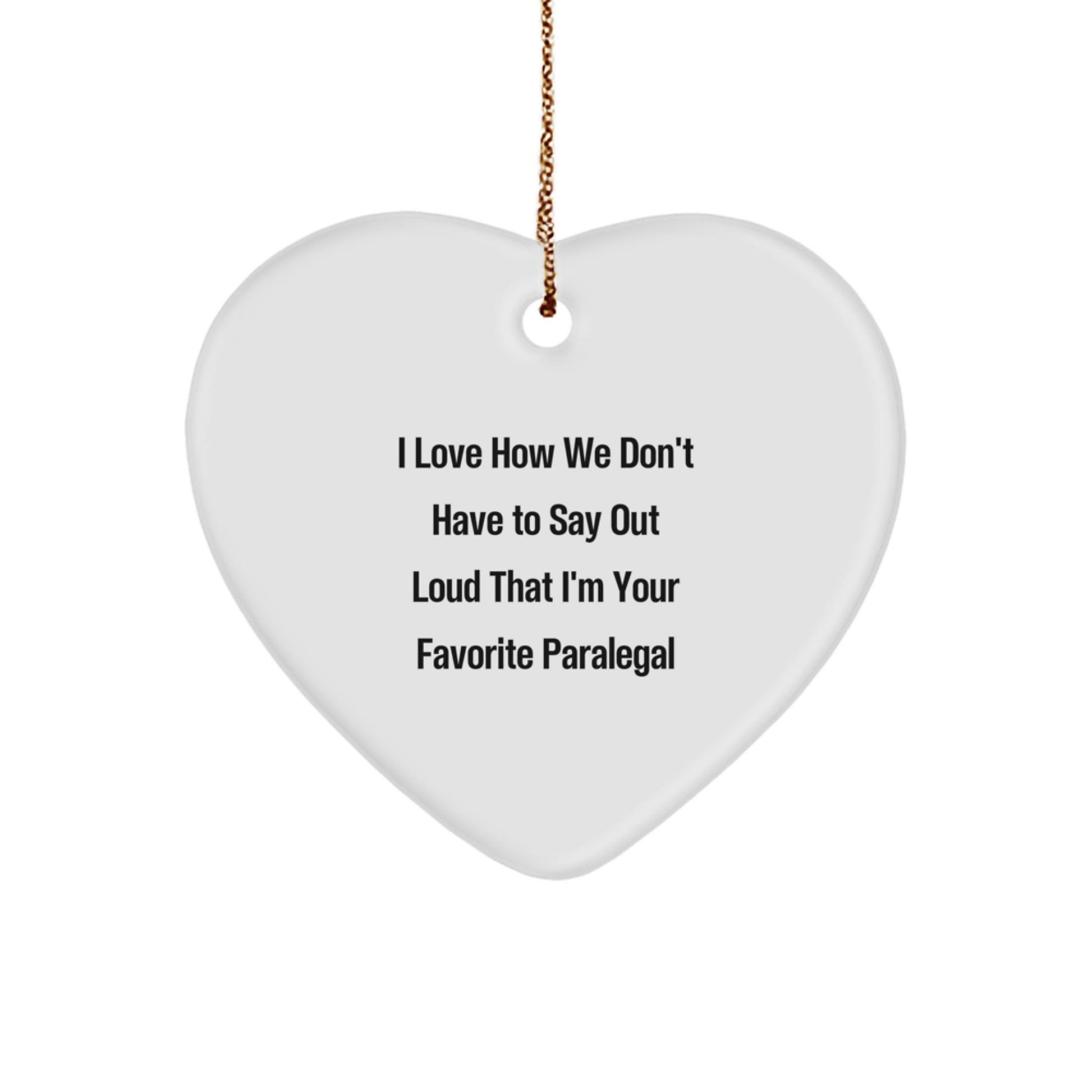 Funny Paralegal Gifts from Friends for Favorite Paralegal - Heart Ornament for Christmas - Image 1