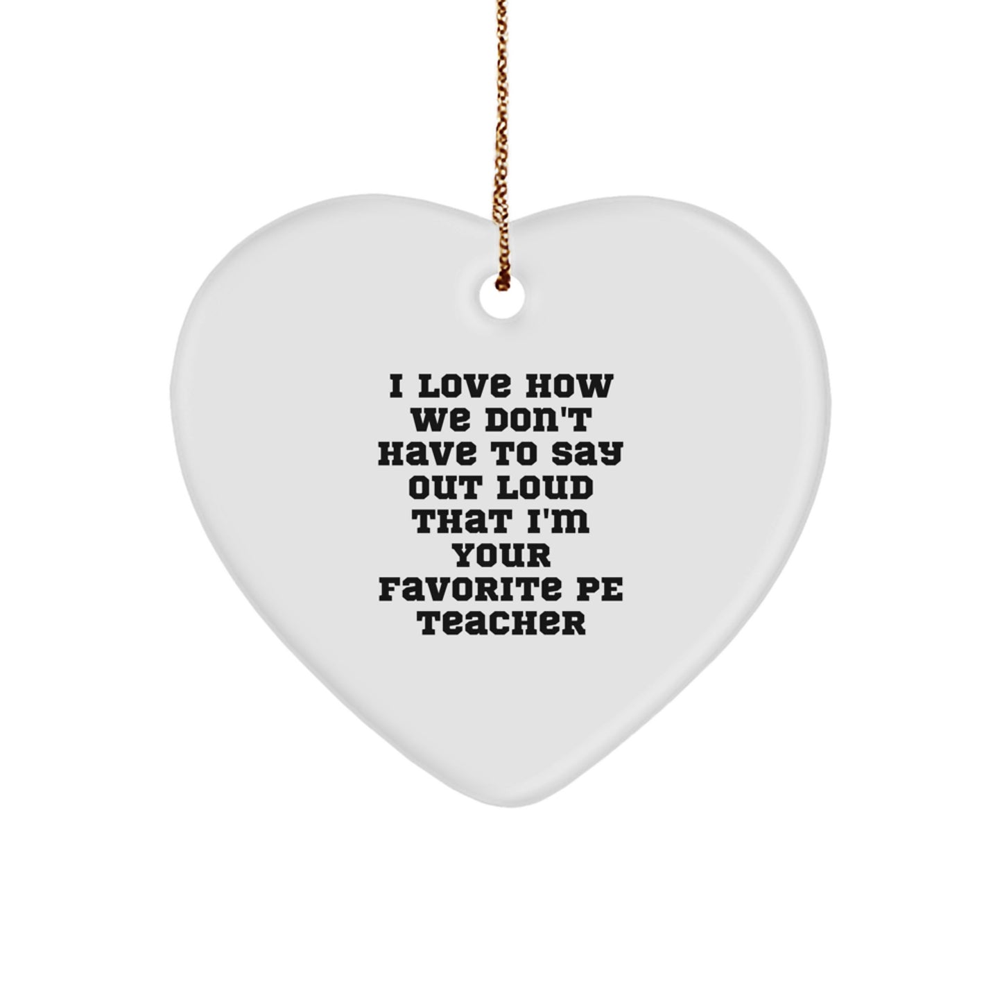 Funny PE Teacher Heart Ornament Gifts from Friends, Christmas Unique Favorites - Image 1