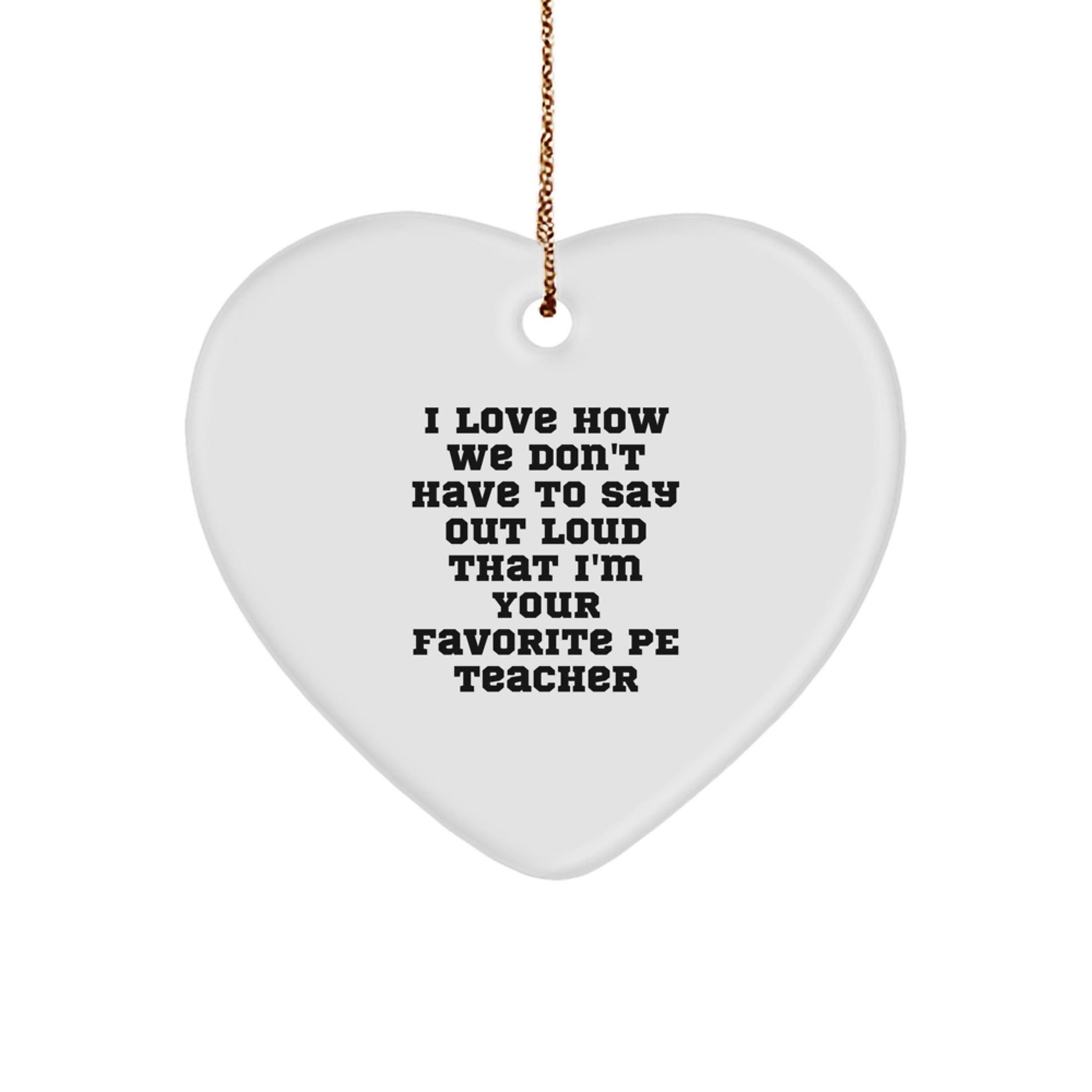 Funny PE Teacher Heart Ornament Gifts from Friends, Christmas Unique Favorites - Image 1