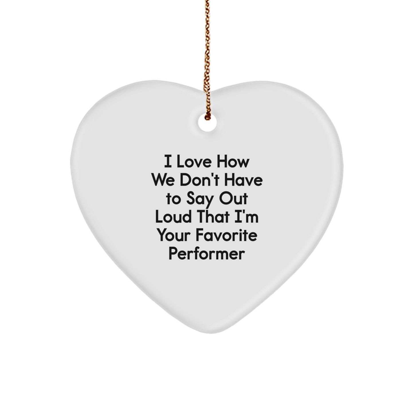 Funny Performer Heart Ornament Gifts from Friends to Favorite Performers this Christmas - Image 1
