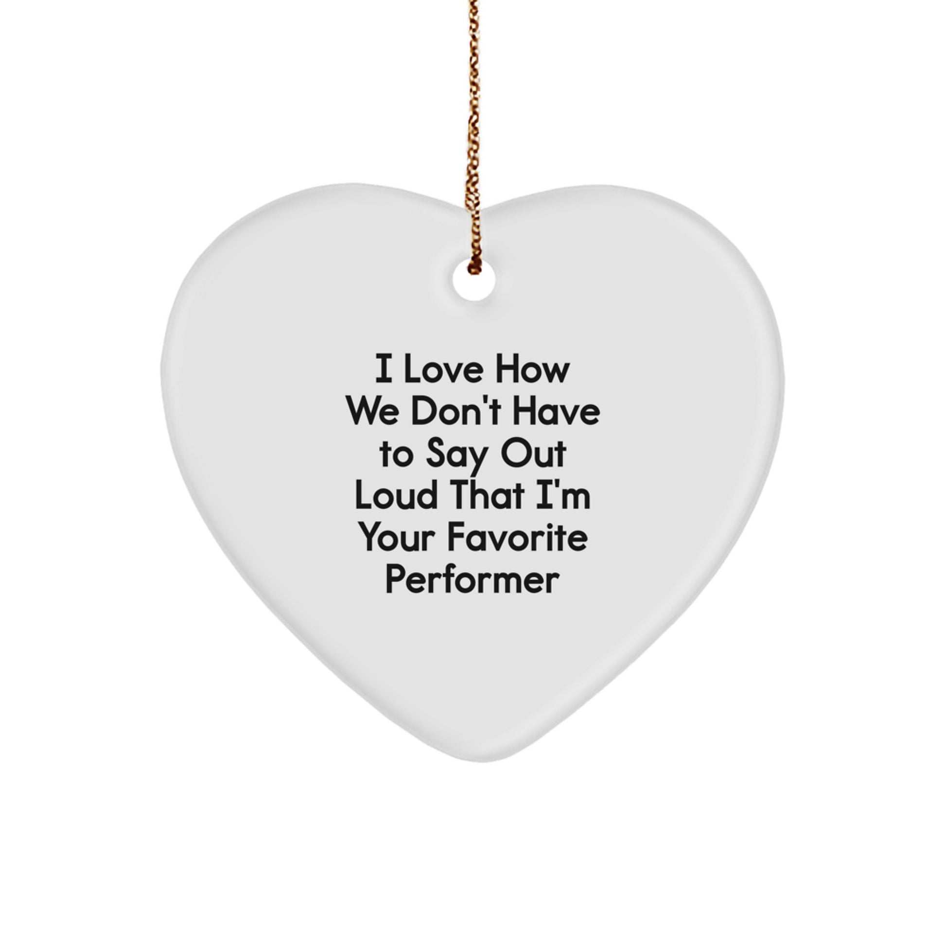 Funny Performer Heart Ornament Gifts from Friends to Favorite Performers this Christmas - Image 1