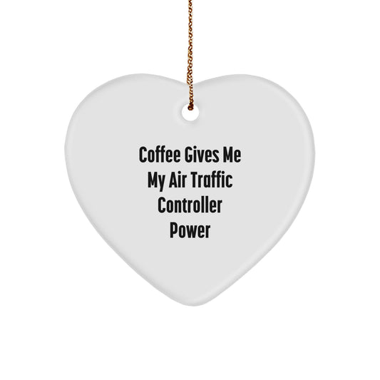 Funny Air Traffic Controller Gifts from Friends for Christmas - Heart Ornament with 'Coffee Gives Me My Air Traffic Controller Power' Quote - Image 1