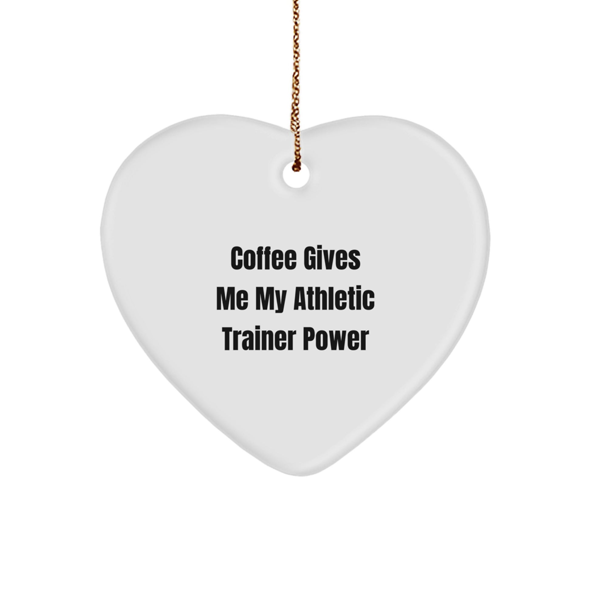 Funny Athletic Trainer Gifts from Friends - Coffee Gives Me My Power Heart Ornament for Christmas - Image 1
