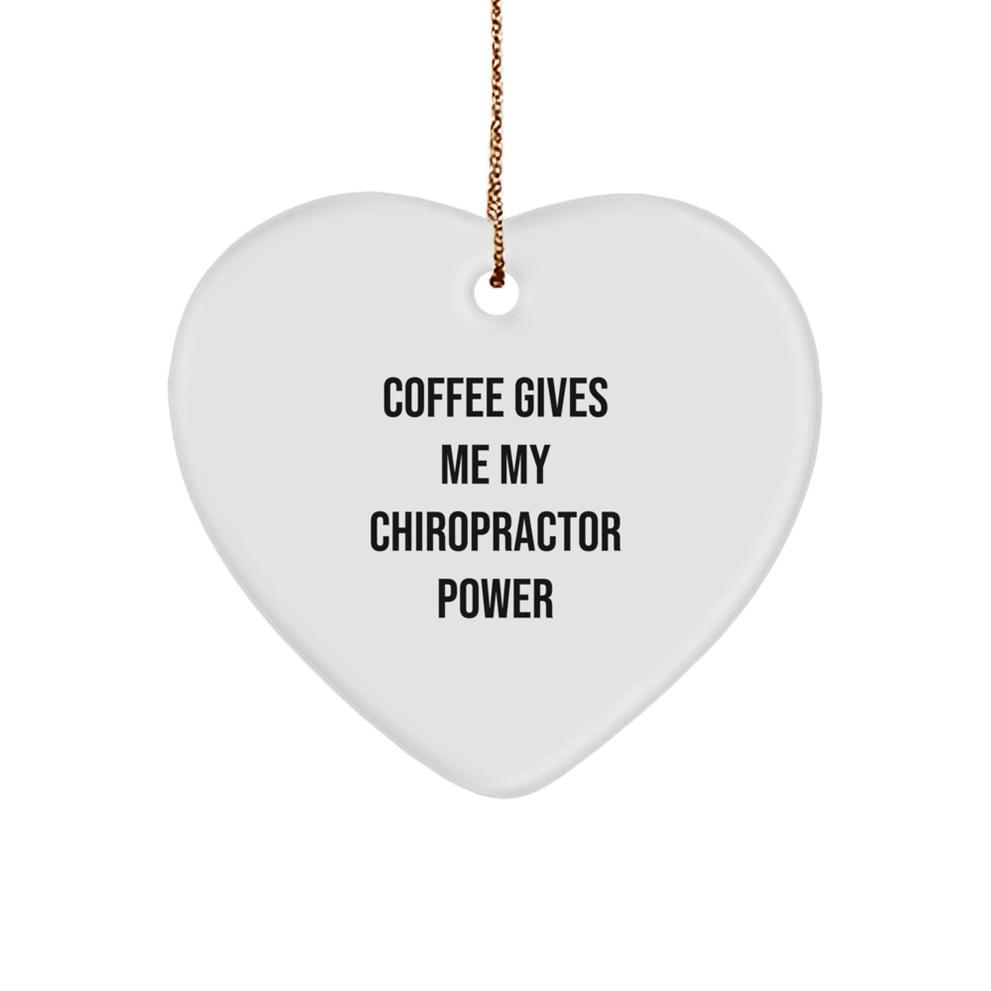 Funny Chiropractor Gifts from Men for Christmas Unique Heart Ornament Coffee Lovers 'Coffee Gives Me My Chiropractor Power' - Image 1