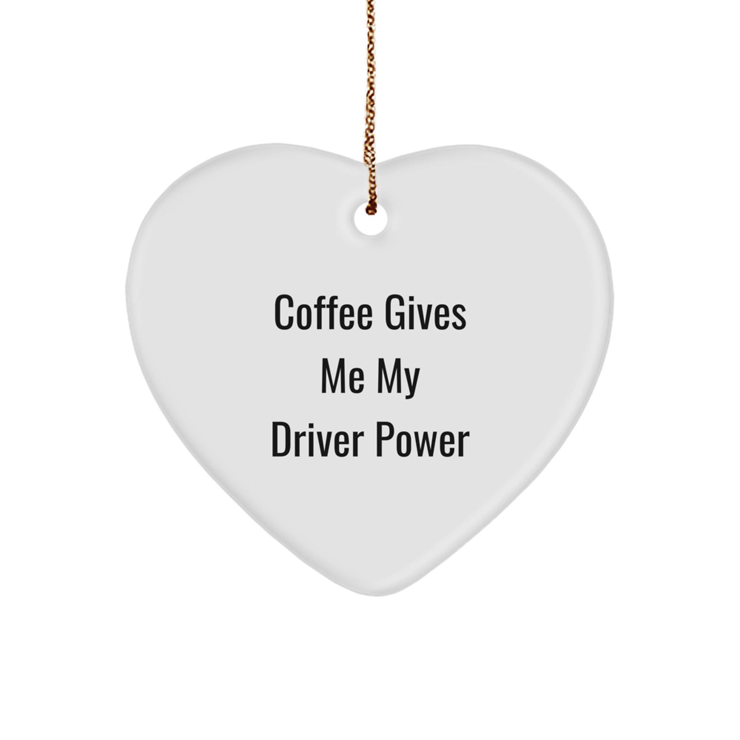 Coffee Fuels My Driver's Heart, Funny Driver Gifts from Friends for Christmas - Image 1
