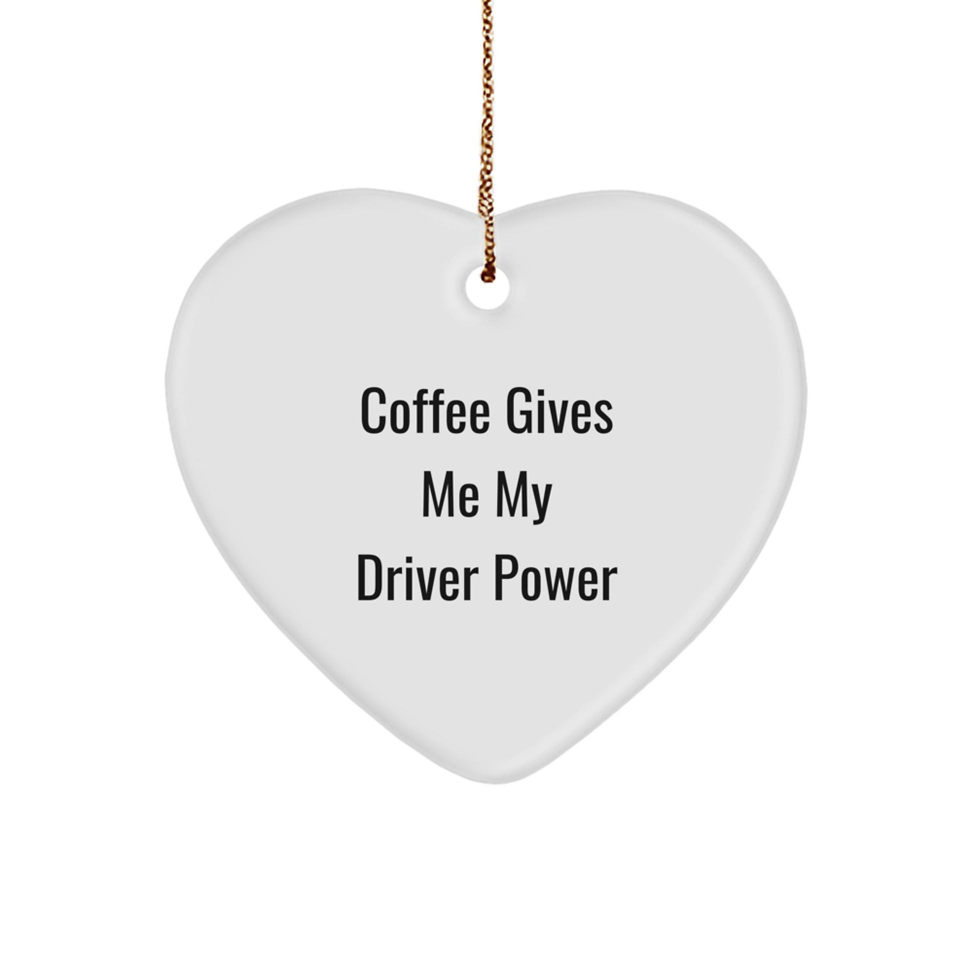 Coffee Fuels My Driver's Heart, Funny Driver Gifts from Friends for Christmas - Image 1