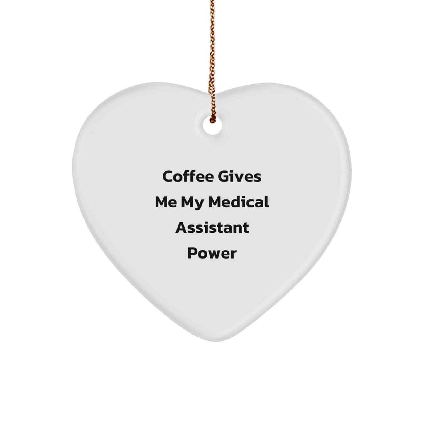 Medical Assistant Gifts from Family, 'Coffee Gives Me My Medical Assistant Power' Heart Ornament for Christmas, Gifts for Medical Assistants - Image 1