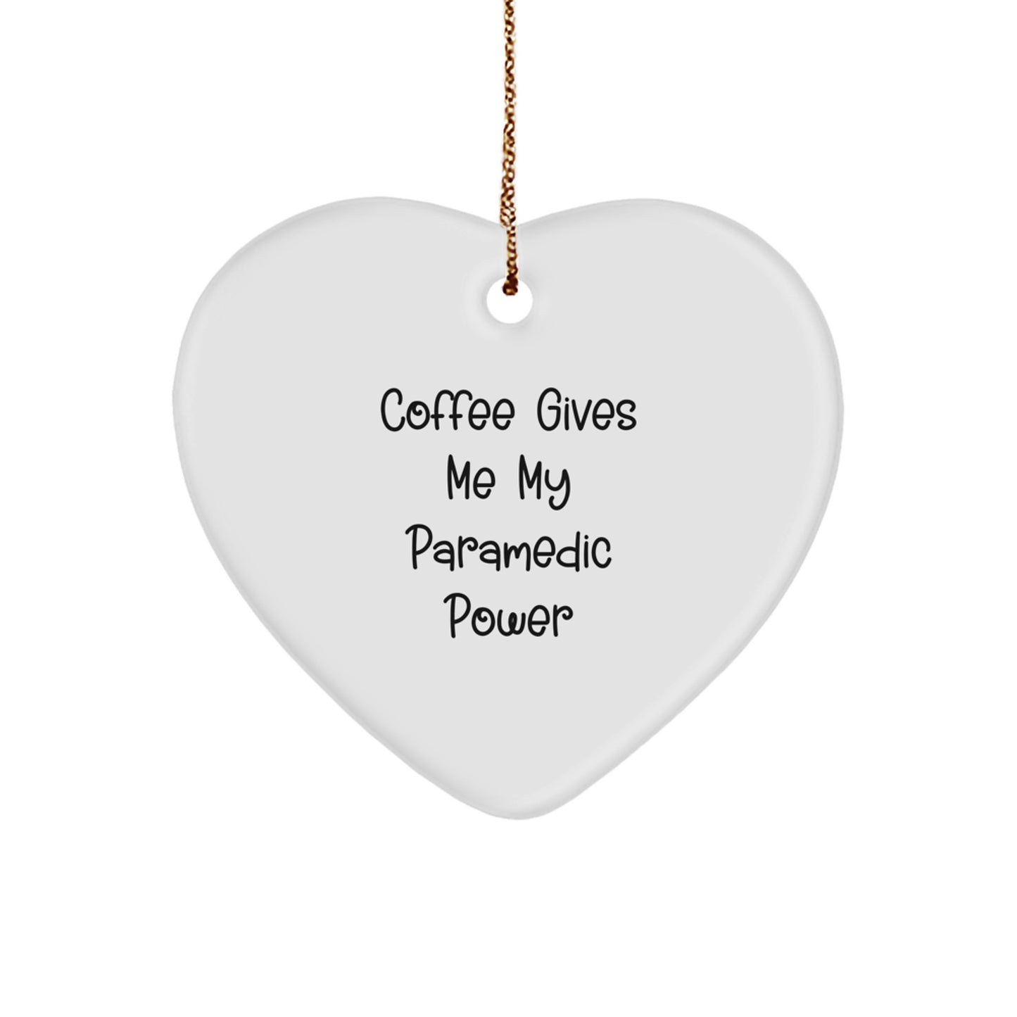 Funny Rescue Worker Gifts from Men - 'Coffee Gives Me My Rescue Worker Power' Heart Ornament for Christmas - Image 1